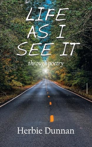 LIFE AS I SEE IT: through poetry von AuthorHouse UK