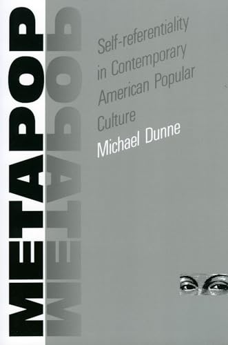 Metapop: Self-referentiality in Contemporary American Popular Culture von University Press of Mississippi