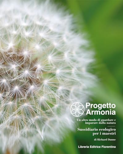 Il progetto Arminia. Un altro modo di guardare e imparare dalla natura. Sussidiario ecologico per i maestri von Libreria Editrice Fiorentina