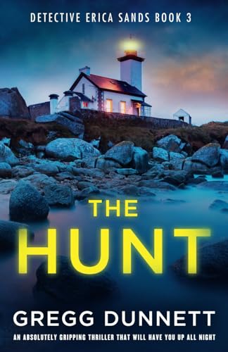 The Hunt: An absolutely gripping thriller that will have you up all night (Detective Erica Sands, Band 3) von Storm Publishing