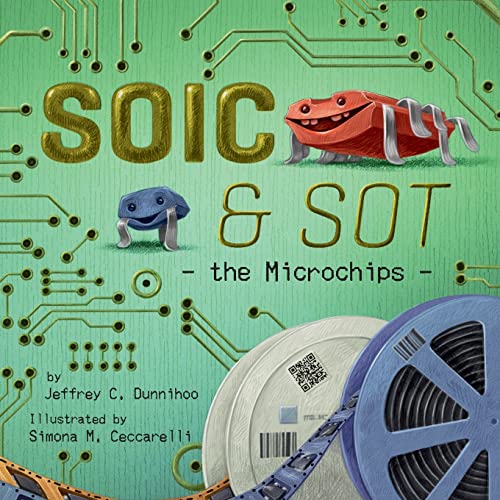 SOIC and SOT: the Microchips (Soic and Friends, Band 1) von Pragma Media