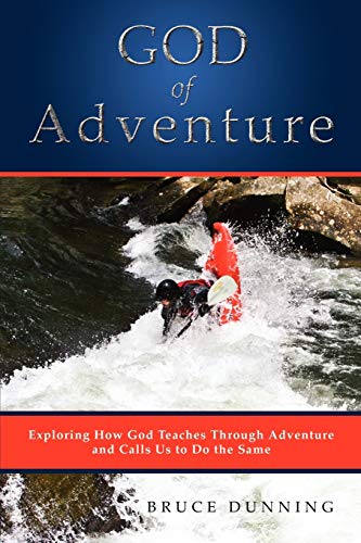 God of Adventure: Exploring How God Teaches Through Adventure and Calls Us to Do the Same von Essence Publishing (Canada)