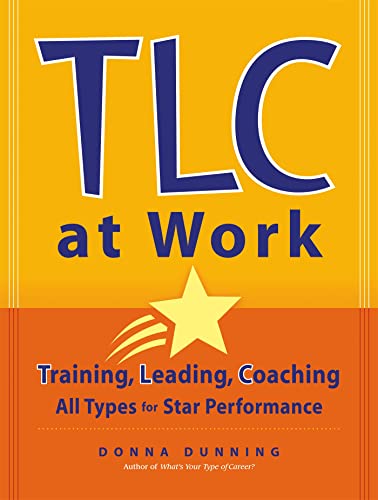 TLC at Work: Training, Leading, Coaching All Types for Star Performance TLC at Work: Training, Leading, Coaching All Types for Star Performance von Nicholas Brealey Publishing