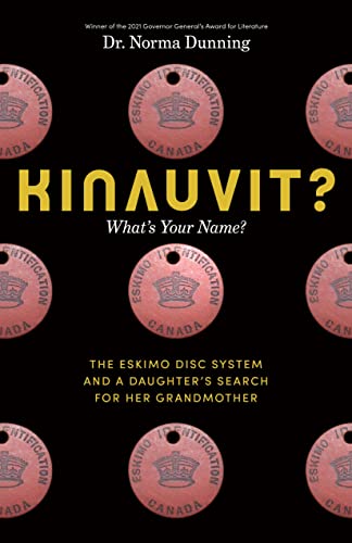 Kinauvit?: What’s Your Name? The Eskimo Disc System and a Daughter’s Search for her Grandmother von Douglas & McIntyre