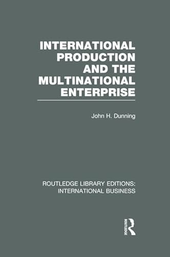 International Production and the Multinational Enterprise (RLE International Business) (Routledge Library Editions: International Business)