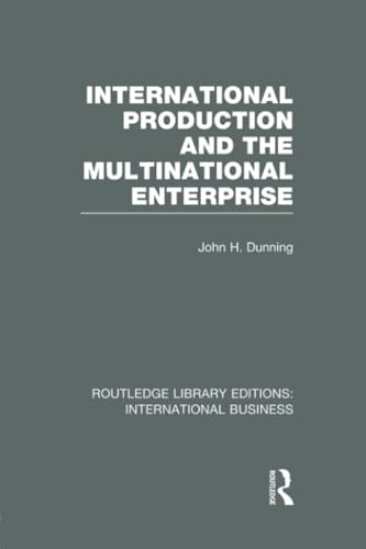 International Production and the Multinational Enterprise (RLE International Business) (Routledge Library Editions: International Business)