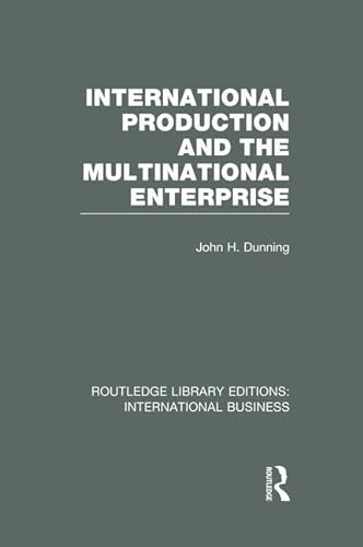 International Production and the Multinational Enterprise (RLE International Business) (Routledge Library Editions: International Business)