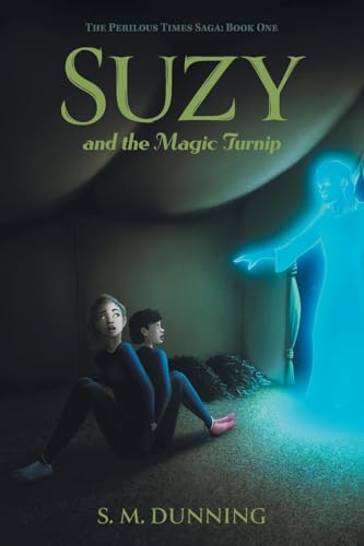 Suzy and the Magic Turnip (The Perilous Times Saga) von FriesenPress