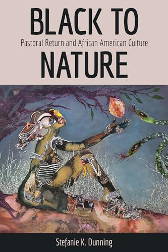 Black to Nature: Pastoral Return and African American Culture von University Press of Mississippi