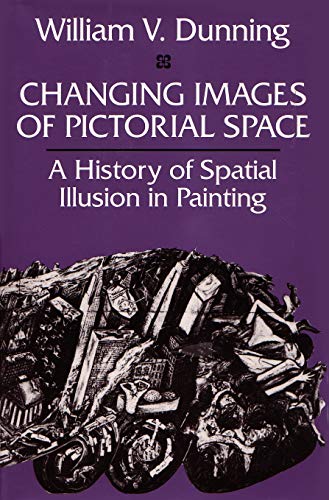 Changing Images of Pictorial Space: A History of Spatial Illusion in Painting Changing Images of Pictorial Space: A History of Spatial Illusion in Painting von Syracuse University Press