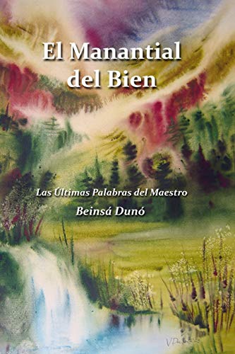 El Manantial Del Bien: Las últimas Palabras Del Maestro von Evera Books
