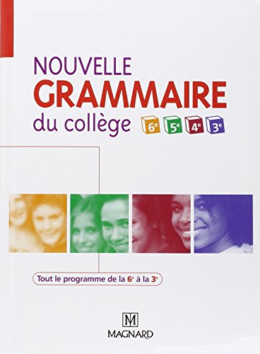 Nouvelle Grammaire du collège 6e, 5e, 4e, 3e: Manuel élève