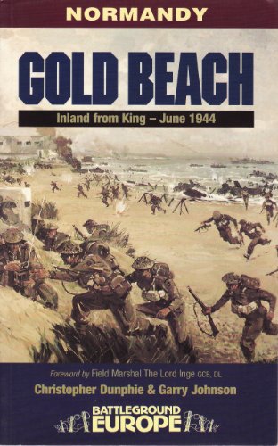 Gold Beach - D Day, 6th June 1944: Normandy: Gold Beach - Inland from King, June 1944 (Battleground Europe) von Pen & Sword Books Ltd