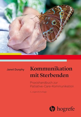 Kommunikation mit Sterbenden: Praxishandbuch zur Palliative-Care-Kommunikation von HOGREFE (VORM. VERLAG HANS HUBER )
