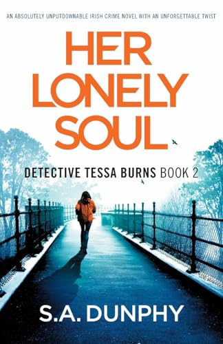 Her Lonely Soul: An absolutely unputdownable Irish crime novel with an unforgettable twist (Detective Tessa Burns, Band 3) von Bookouture