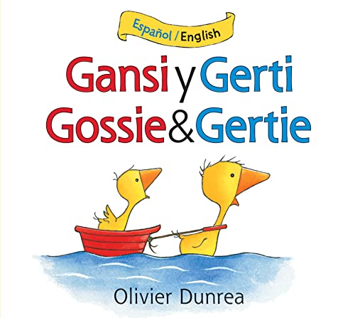 Gansi y Gerti/Gossie and Gertie bilingual board book: Bilingual English-Spanish (Gossie & Friends)