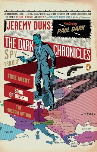 The Dark Chronicles: A Spy Trilogy: Free Agent; Song of Treason; The Moscow Option (A Paul Dark Novel) von Penguin Books