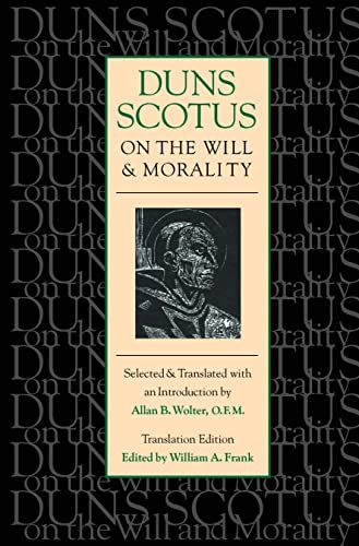 Duns Scotus on the Will and Morality (Translation Edition) von Catholic University of America Press