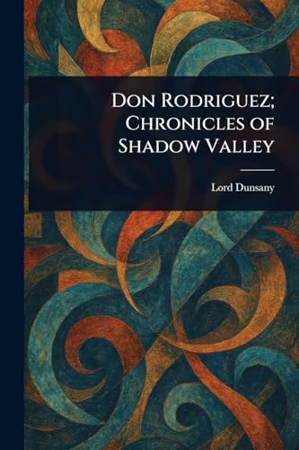 Don Rodriguez; Chronicles of Shadow Valley von Anson Street Press