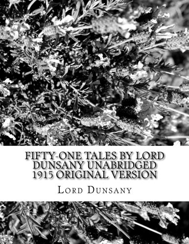 Fifty-One Tales by Lord Dunsany Unabridged 1915 Original Version von CreateSpace Independent Publishing Platform
