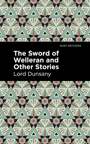 The Sword of Welleran and Other Stories (Mint Editions (Fantasy and Fairytale)) von Mint Editions