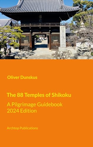 The 88 Temples of Shikoku: A Pilgrimage Guidebook - 2024 Edition von BoD – Books on Demand