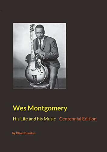 Wes Montgomery: His Life and his Music von Books on Demand