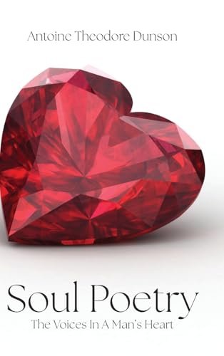 Soul Poetry: The Voices in a Man's Heart von Palmetto Publishing