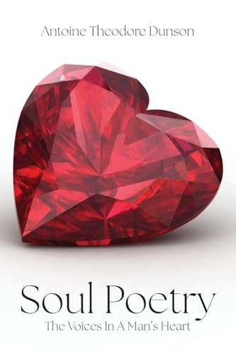 Soul Poetry: The Voices in a Man's Heart von Palmetto Publishing