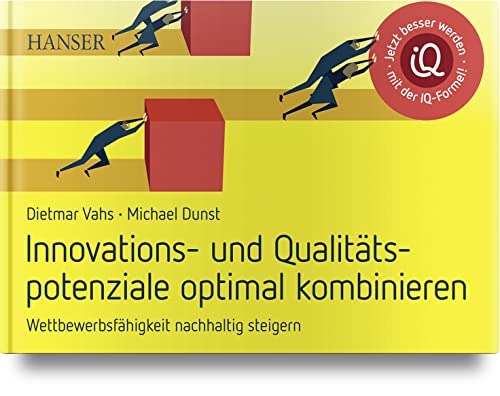 Innovations- und Qualitätspotenziale optimal kombinieren: Wettbewerbsfähigkeit nachhaltig steigern von Carl Hanser Verlag GmbH & Co. KG