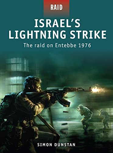 Israel's Lightning Strike - the Raid on Entebbe 1976 (Raid, 2, Band 2)
