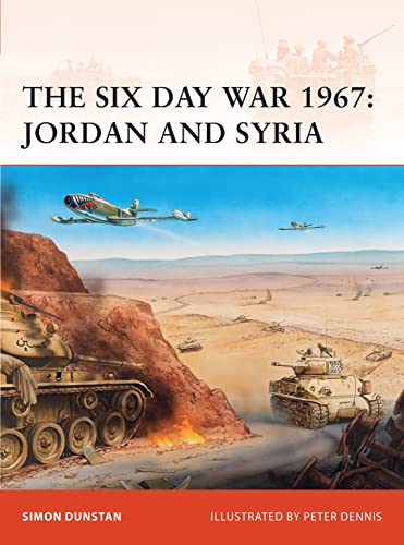 The Six Day War 1967: Jordan and Syria (Campaign, 216)