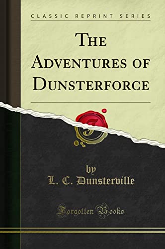The Adventures of Dunsterforce (Classic Reprint) von Forgotten Books
