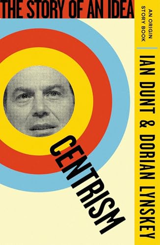 Centrism: The Story of an Idea (An Origin Story Book) von W&N