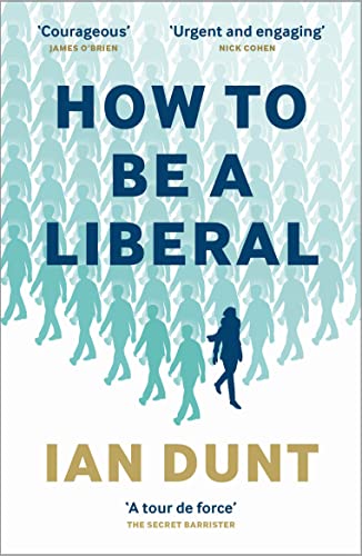 How To Be A Liberal: The Story of Liberalism and the Fight for its Life von Canbury Press