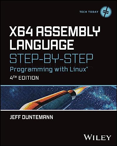 x64 Assembly Language Step-by-Step: Programming with Linux (Tech Today) von Wiley