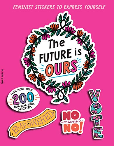 The Future Is Ours: Feminist Stickers to Express Yourself (Sticker Power)