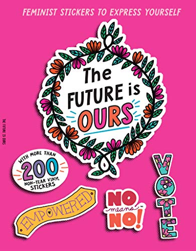 The Future is Ours: Feminist Stickers to Express Yourself (Sticker Power)