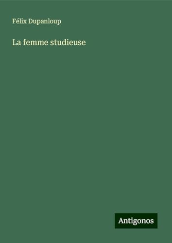 La femme studieuse La femme studieuse von Antigonos Verlag