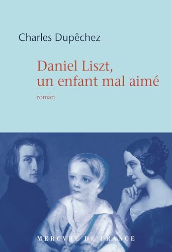 Daniel Liszt: Un fils mal-aimé von MERCURE DE FRAN