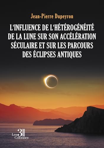 L'influence de l'hétérogénéité de la Lune sur son accélération séculaire L'influence de l'hétérogénéité de la Lune sur son accélération séculaire von TROIS COLONNES