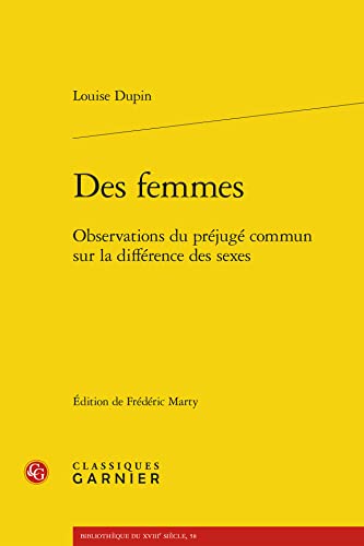 Des Femmes: Observations Du Prejuge Commun Sur La Difference Des Sexes (Bibliotheque Du Xviiie Siecle, 58)