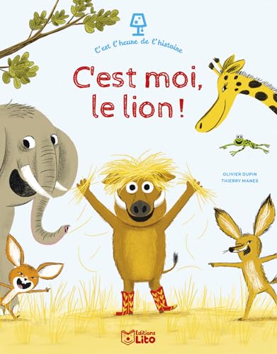 C'est l'heure de l'histoire - Moi, c'est le lion - Dès 3 ans C'est l'heure de l'histoire - Moi, c'est le lion - Dès 3 ans von Editions Lito