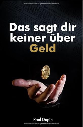 Das sagt dir keiner über Geld: DE Das sagt dir keiner über Geld: DE von epubli
