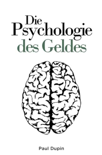 Die Psychologie des Geldes Die Psychologie des Geldes