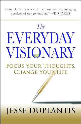 The Everyday Visionary: Focus Your Thoughts, Change Your Life The Everyday Visionary: Focus Your Thoughts, Change Your Life von Gallery Books