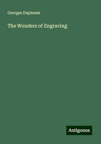 The Wonders of Engraving von Antigonos Verlag