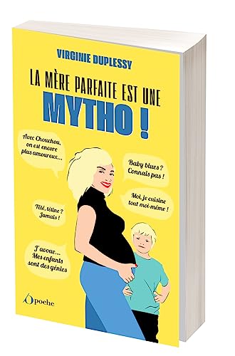 La mère parfaite est une mytho ! tome 1: La vérité enfin révélée sur l'univers impitoyable des mères von OPPORTUN