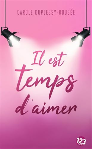 Il est temps d'aimer: Romance contemporaine Il est temps d'aimer: Romance contemporaine von DU 123