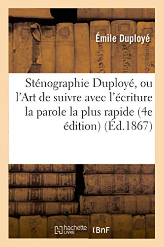 Sténographie Duployé, ou l'Art de suivre avec l'écriture la parole la plus rapide (4eedition) (Ed.1867) (Sciences Sociales) von Hachette Livre - BNF